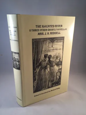 Mrs. J. H. Riddell - The Haunted River & Three Other Ghostly Novellas, Sarob Press 2001, Limited to 300 copies