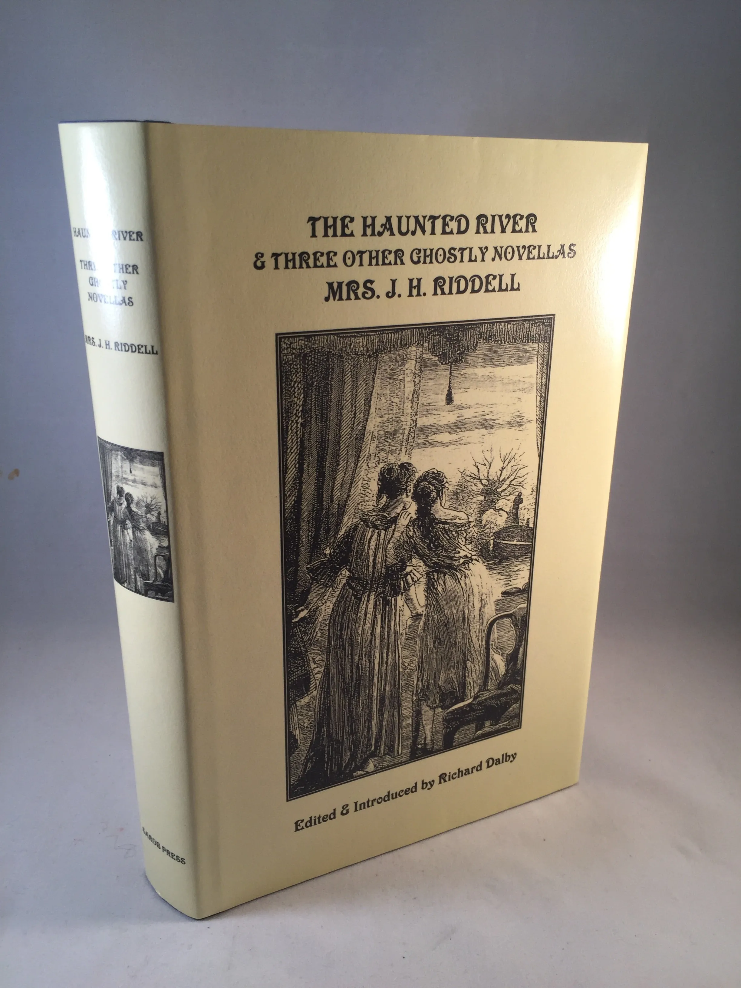 Mrs. J. H. Riddell - The Haunted River & Three Other Ghostly Novellas, Sarob Press 2001, Limited to 300 copies