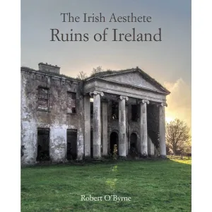 The Irish Aesthete: Ruins of Ireland